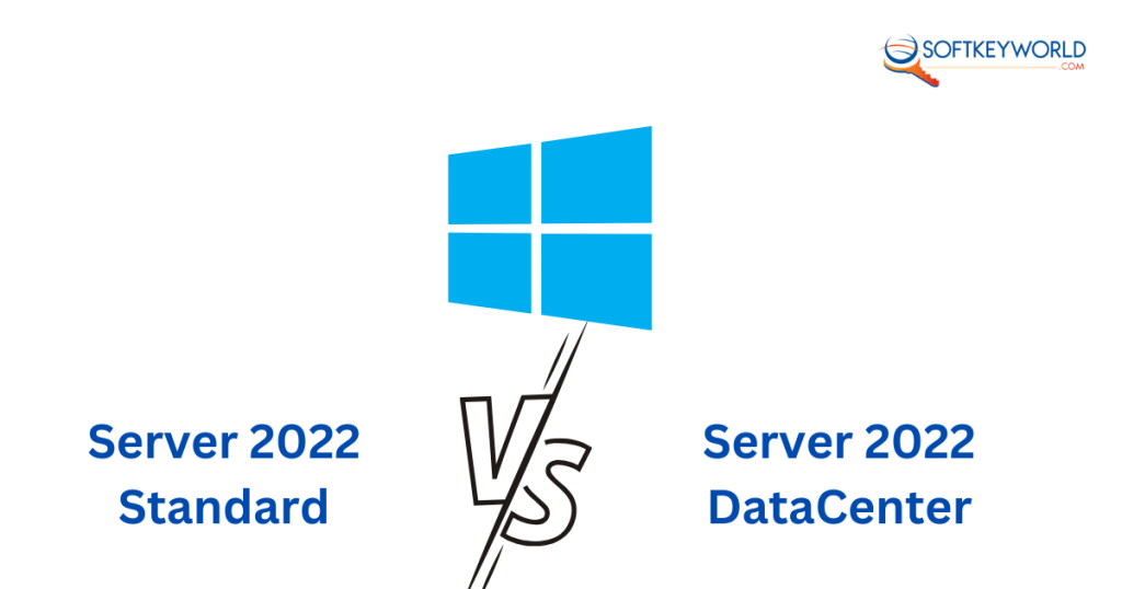 Windows Server 2022 Standard vs. Datacenter